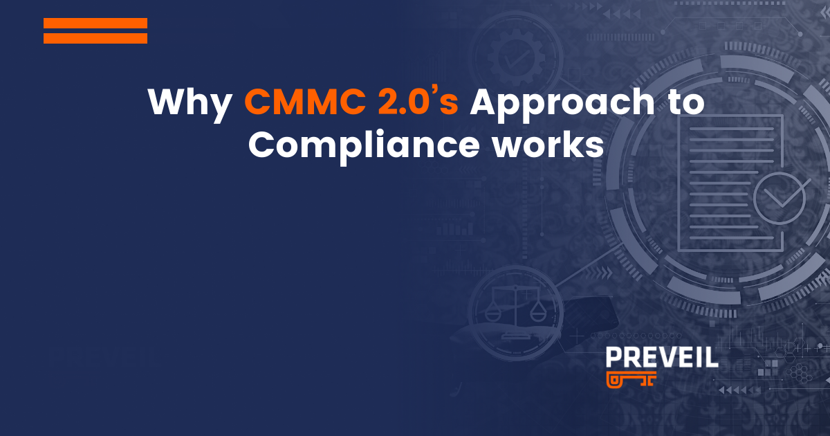 Why Cmmc 20s Approach To Compliance Works Preveil 3818